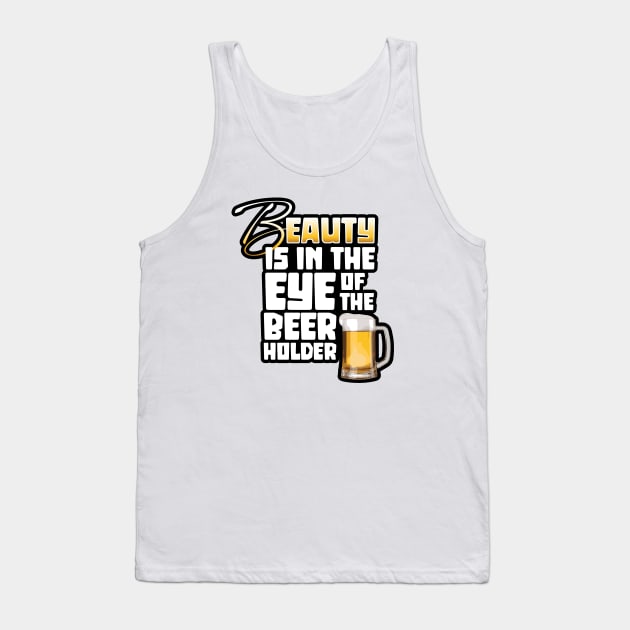 Eye of the Beer Holder - Funny Beer Drinker Tank Top by eBrushDesign